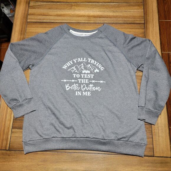 Yellowstone LS Grey Crewneck Sweatshirt "..Test The Beth Dutton In Me" - Size XL - Picture 1 of 4